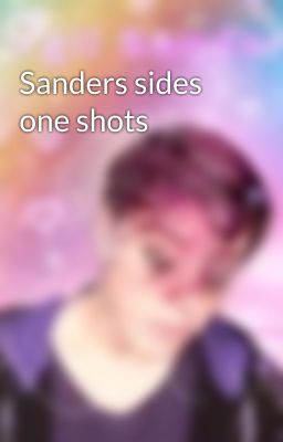 Sanders sides one shots 