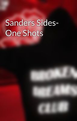 Sanders Sides- One Shots