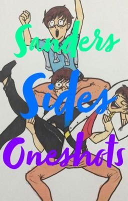 Sanders Sides Oneshots (discontinued)