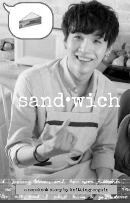 sandwich (sopekook short story) ( ▶ sope playlist #3 )