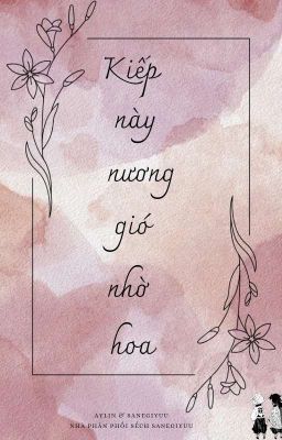 (SANEGIYUU) Kiếp này nương gió nhờ hoa