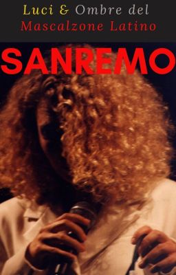 Sanremo (Luci e ombre del Mascalzone Latino)