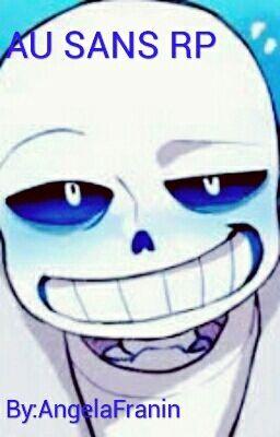 Sans AU rp [DEAD] 