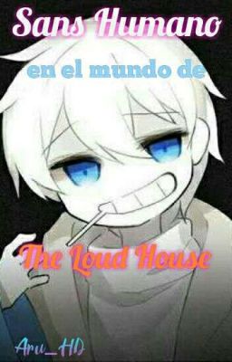 Sans Humano en el mundo de The Loud House