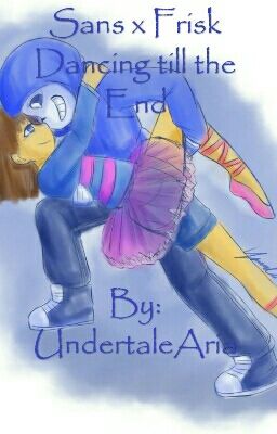 Sans x Frisk Dancing Till The End