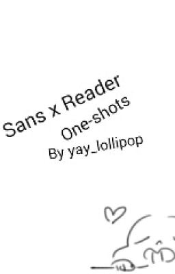 Sans X Reader One-shots