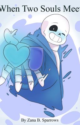 (Sans x Reader) When Two Souls Meet