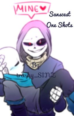 Sanscest One Shots {Requests are closed forever} (aka discontinued)