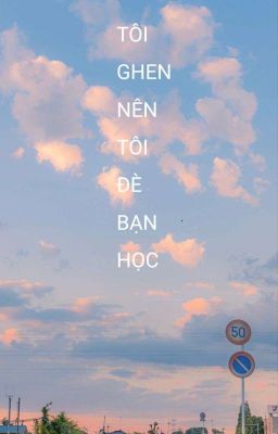 | SanTake/R18 | Tôi Ghen Nên Tôi Đè Bạn Học.