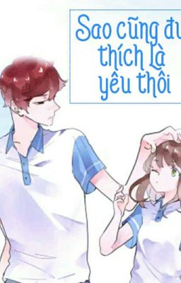 Sao Cũng Được, Thích Là Yêu Thôi