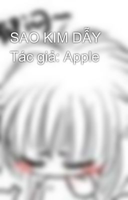 SAO KIM DẪY  Tác giả: Apple