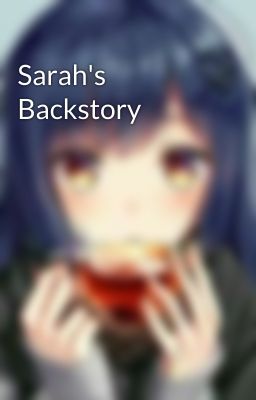 Sarah's Backstory