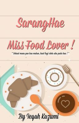 Saranghae Miss Food Lover ! 