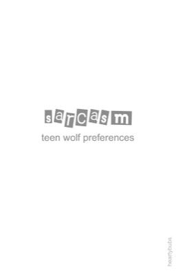 sarcasm| teen wolf preferences [ english ]