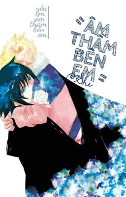 [SasuNaru - Oneshot] Âm thầm bên em