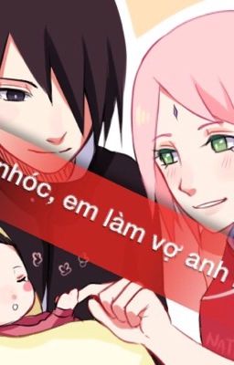 [Sasusaku] Ê nhóc, em làm vợ anh nhé!