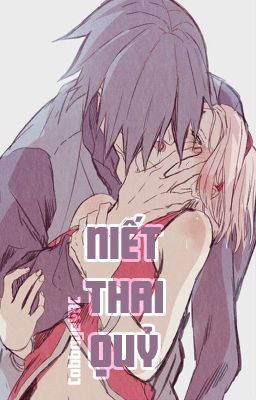 [SasuSaku - QT] Niết thai quỷ - CabbageYBC