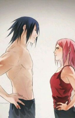 { SasuSaku } Quá khứ đau khổ và Hiện thực ngọt ngào