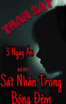 SÁT NHÂN TRONG BÓNG ĐÊM|3Ngày Án