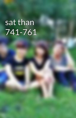 sat than 741-761