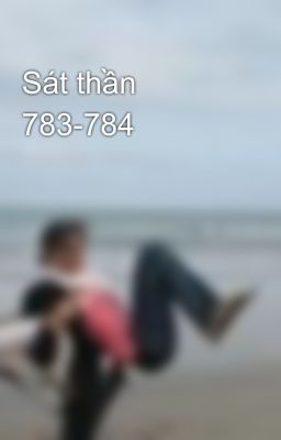 Sát thần 783-784