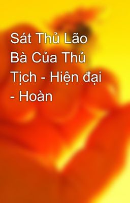 Sát Thủ Lão Bà Của Thủ Tịch - Hiện đại - Hoàn