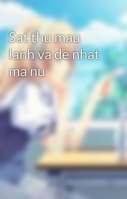 Sat thu mau lanh va de nhat ma nu