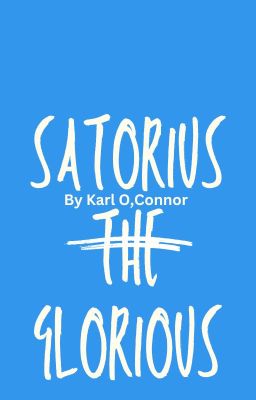 SATORIUS THE GLORIOUS