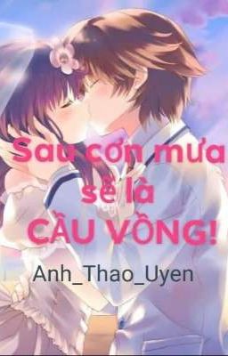 Sau cơn mưa sẽ là CẦU VỒNG! -ANH_THAO_UYEN