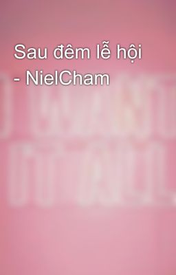 Sau đêm lễ hội - NielCham