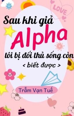 Sau khi giả A tôi bị đối thủ sống còn biết được.