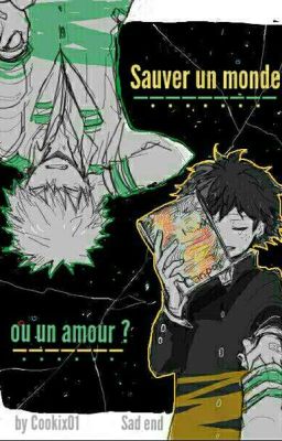 Sauver un monde ou un amour ? (Sad end) [Terminé]