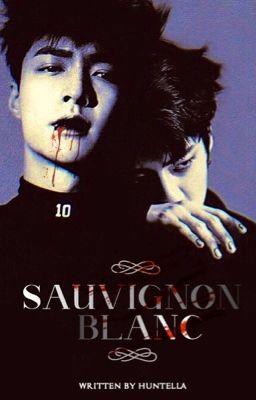 Sauvignon Blanc [ EXO Fanfic ]