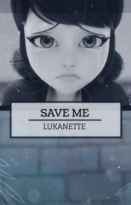 Save me || Lukanette