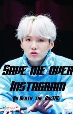 Save me over Instagram //Suga ff//