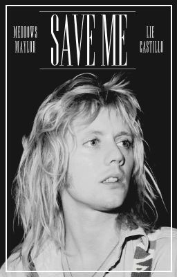 Save Me (Roger Taylor FanFiction)