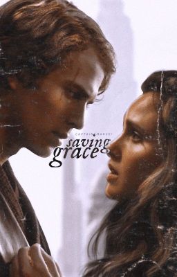 Saving Grace ‎ ⨳ ‎ Anakin Skywalker