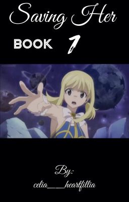 Saving her (nalu fan fiction) book 1