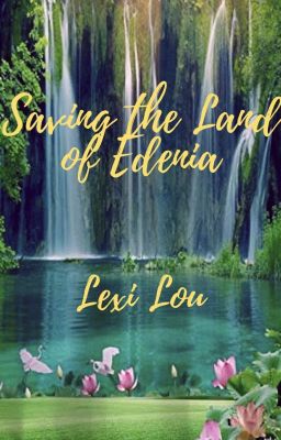 Saving The Land Of Edenia (On Hold)