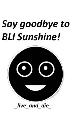 Say Goodbye to BLI Sunshine! (mcr/killjoy fanfic-Book I)