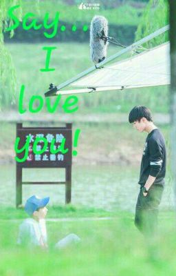 SAY I LOVE YOU! [KaiYuan] [ĐỒNG NHÂN]