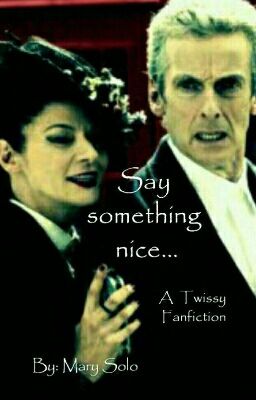 Say something nice - Eine Twissy Fanfiction