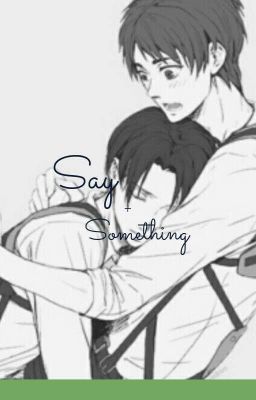 Say something...  | Riren/Ereri