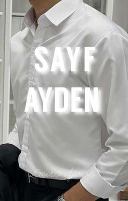 SAYF AYDEN ||OG