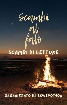 scambi al falò (scambio di letture; APERTO)