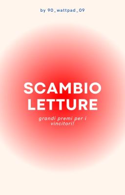 SCAMBIO LETTURE [CHIUSO X FERIE] - by 90_wattpad_09