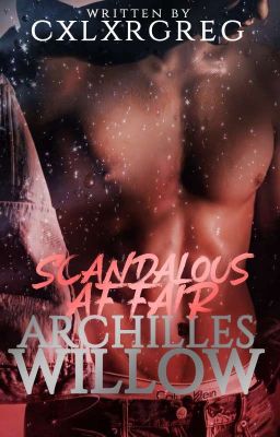 Scandalous Affair: Archilles Willow