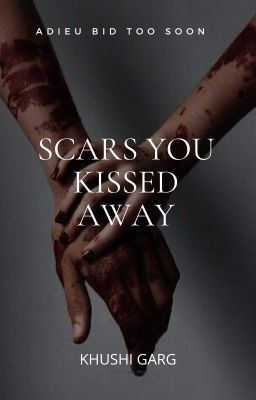 Scars Kissed Away