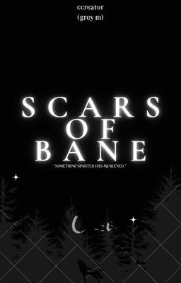 SCARS OF BANE (REWRITE) 