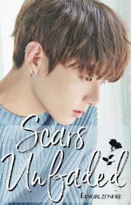 Scars Unfaded || Jeon Jungkook